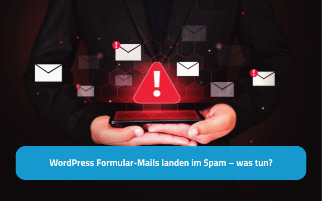 WordPress Formular-Mails landen im Spam – was tun?